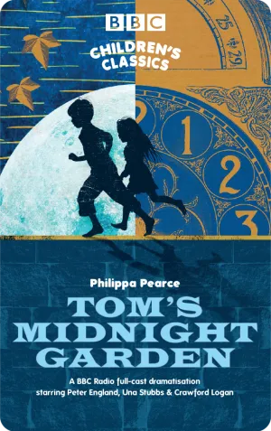 Tom’s Midnight Garden (BBC Children’s Classics)